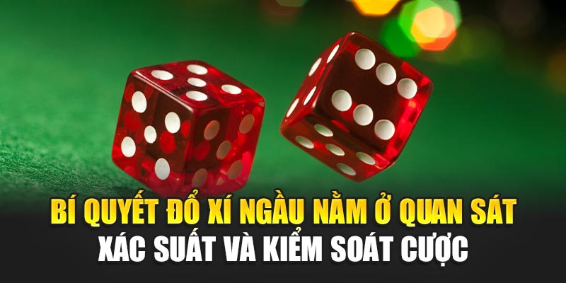 Bí Quyết Đổ Xí Ngầu Giúp Tối Ưu Cược Tại Nhà Cái 188bet 1 Bí quyết đổ xí ngầu nằm ở quan sát xác suất và kiểm soát cược