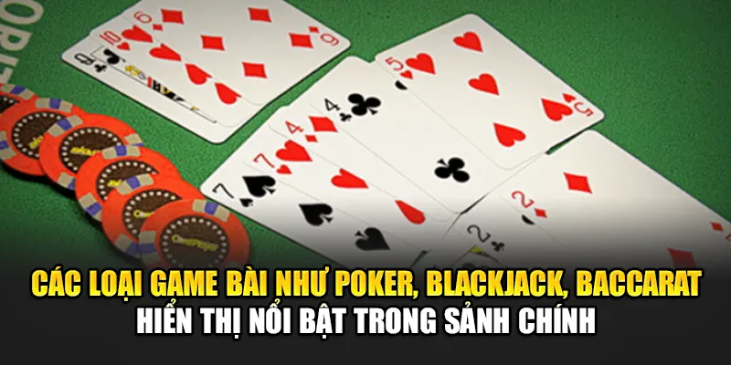 Trải Nghiệm Đánh Bài Ăn Tiền Online Hấp Dẫn Tại 188Bet 1 Các loại game bài như Poker, Blackjack, Baccarat hiển thị nổi bật trong sảnh chính