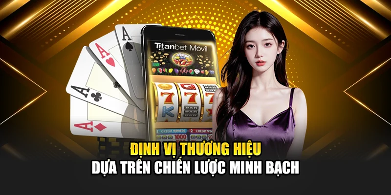Giới Thiệu 188Bet 3 Định vị thương hiệu dựa trên chiến lược minh bạch