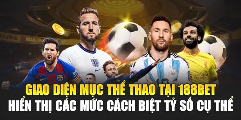 Tìm Hiểu Kèo Cách Biệt Tỷ Số Chi Tiết Tại Nhà Cái 188Bet 1 Giao diện mục thể thao tại 188Bet hiển thị các mức cách biệt tỷ số cụ thể